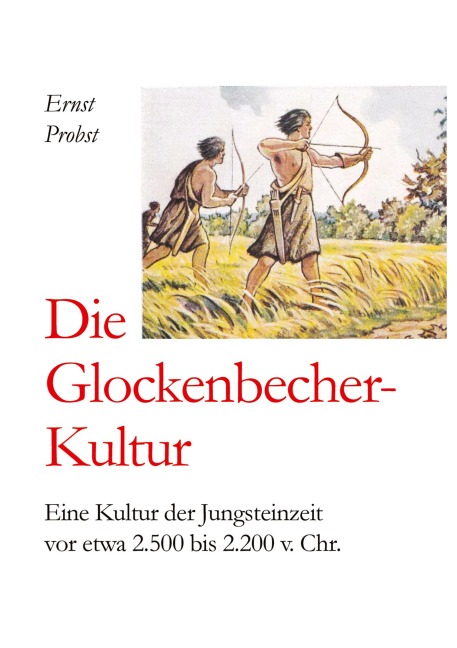 Die Glockenbecher-Kultur - Ernst Probst