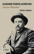 Cover-Bild zum Titel 'Aleksandr Ivanovic Kuprinden Secme Hikayeler' von 'Ismail Serdar'