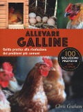 Allevare galline. Guida pratica alla risoluzione dei problemi più comuni - Chris Graham