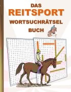 Cover-Bild zum Titel 'DAS REITSPORT WORTSUCHRÄTSEL BUCH' von 'Brian Gagg'
