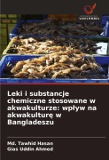 Cover-Bild zum Titel 'Leki i substancje chemiczne stosowane w akwakulturze: wp¿yw na akwakultur¿ w Bangladeszu' von 'Md. Tawhid Hasan, Gias Uddin Ahmed'