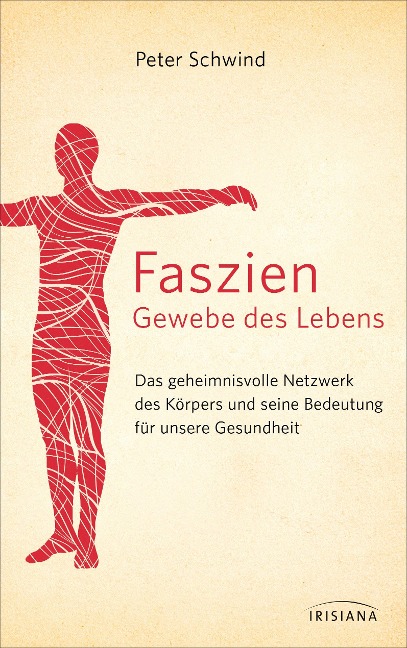 Faszien - Gewebe des Lebens - Peter Schwind