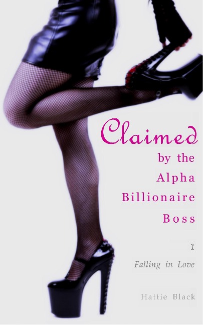 Claimed by the Alpha Billionaire Boss 1: Falling in Love (BWWM Interracial Romance Short Stories, #1) - Hattie Black