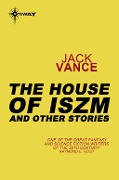 Cover-Bild zum Titel 'The Houses of Iszm and Other Stories' von 'Jack Vance'