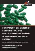 Cover-Bild zum Titel 'FONDAMENTI DEI SISTEMI DI SOMMINISTRAZIONE GASTRORETENTIVA SISTEMI DI SOMMINISTRAZIONE DI FARMACI' von 'Haranath Chinthaginjala, Maddileti Repollu'