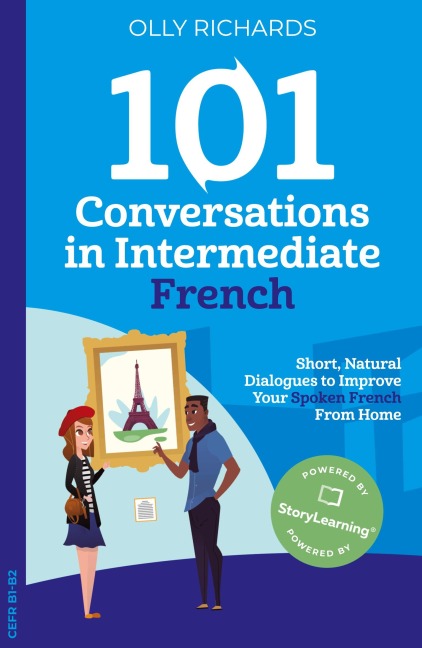 101 Conversations in Intermediate French - Olly Richards