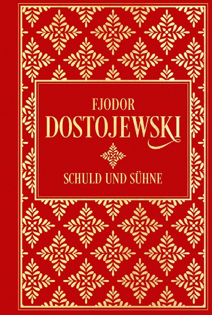 Schuld und Sühne: Roman in sechs Teilen mit einem Epilog - Fjodor M. Dostojewski