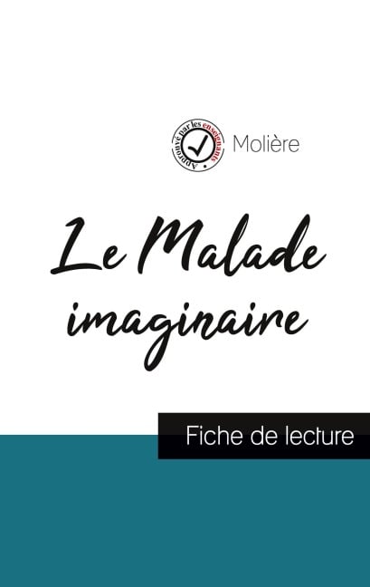 Le Malade imaginaire de Molière (fiche de lecture et analyse complète de l'oeuvre) - Molière