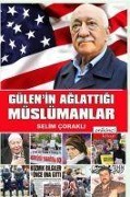 Gülenin Aglattigi Müslümanlar - Selim Corakli
