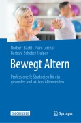 Cover-Bild zum Titel 'Bewegt Altern' von 'Norbert Bachl, Piero Lercher, Barbara Schober-Halper'