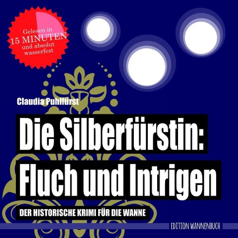 Die Silberfürstin: Fluch und Intrigen - Claudia Puhlfürst
