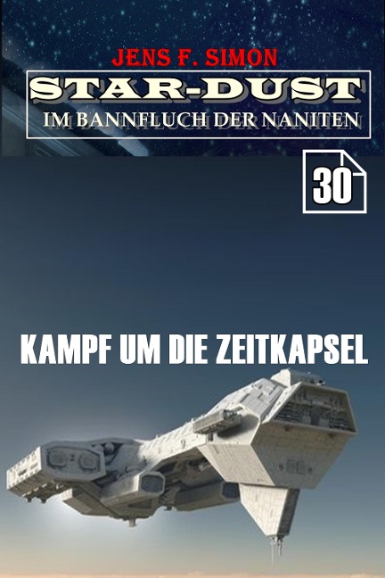 Kampf um die Zeitkapsel (STAR-DUST 30) - Jens F. Simon