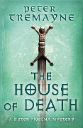 Cover-Bild zum Titel 'The House of Death (Sister Fidelma Mysteries Book 32)' von 'Peter Tremayne'