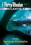 Cover-Bild zum Titel 'Atlantis 2 / 2: Sperrzone Arkonspitze' von 'Olaf Brill'