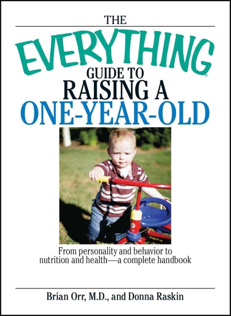 The Everything Guide To Raising A One-Year-Old - Brian Orr