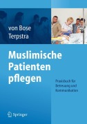 Cover-Bild zum Titel 'Muslimische Patienten pflegen' von 'Jeanette Terpstra, Alexandra Bose'