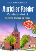 Cover-Bild zum Titel 'Auricher Reeder. Ostfrieslandkrimi' von 'Martin Windebruch'