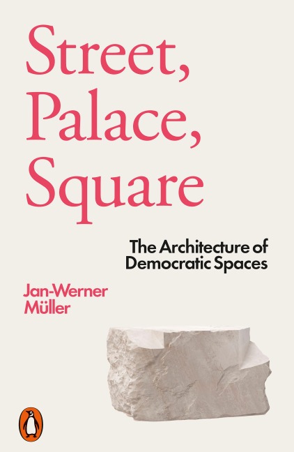 Street, Palace, Square - Jan-Werner Muller