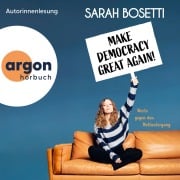 Cover-Bild zum Titel 'Make Democracy Great Again' von 'Sarah Bosetti'