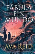 Cover-Bild zum Titel 'Una Fábula Para El Fin del Mundo' von 'Ava Reid'
