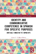 Cover-Bild zum Titel 'Identity and Communicative Competence in Spanish for Specific Purposes' von 'Alexis A. Vollmer Rivera'