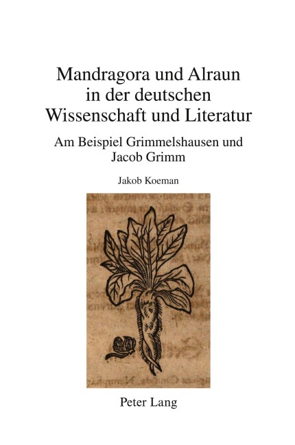 Mandragora und Alraun in der deutschen Wissenschaft und Literatur - Jakob Koeman