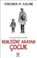 Benligini Arayan Cocuk - Virginia M. Axline