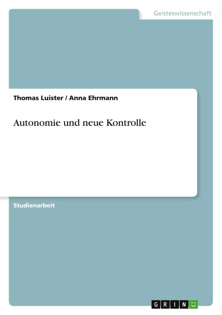 Autonomie und neue Kontrolle - Thomas Luister, Anna Ehrmann