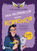 Dein Workbook gegen Kopfchaos - Katharina Schön