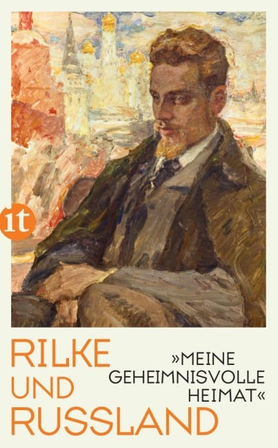 »Meine geheimnisvolle Heimat« - Rainer Maria Rilke