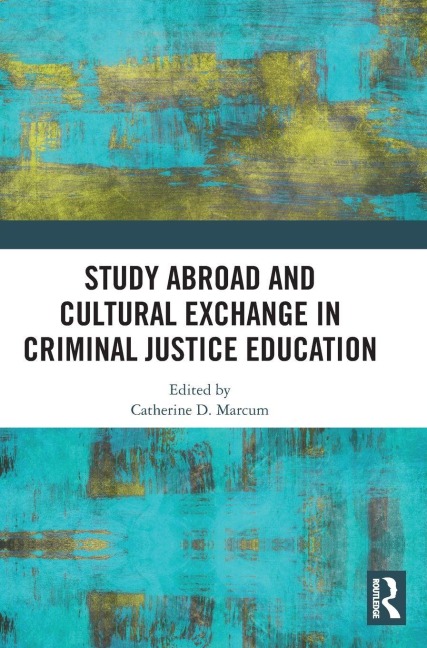 Study Abroad and Cultural Exchange in Criminal Justice Education - 