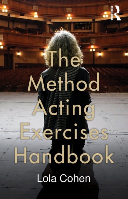 The Method Acting Exercises Handbook - Lola Cohen