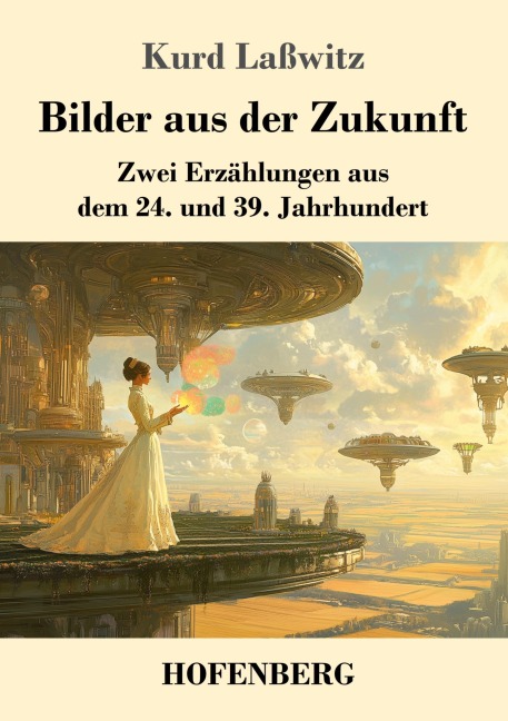 Bilder aus der Zukunft - Kurd Laßwitz
