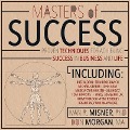 Masters of Success: Proven Techniques for Achieving Success in Business and Life - Ivan R. Misner, Don Morgan