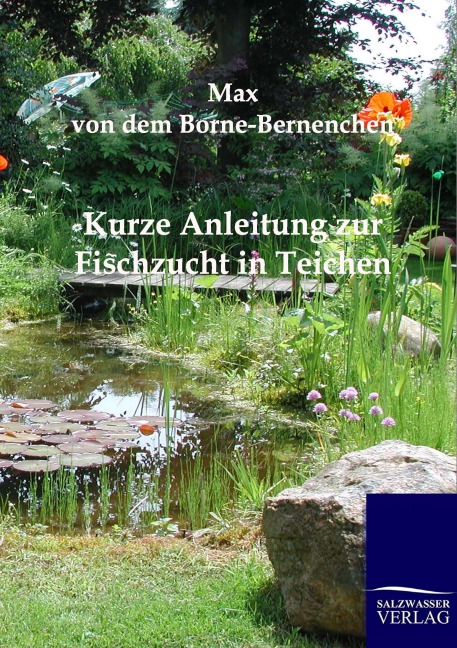 Kurze Anleitung zur Fischzucht in Teichen - Max von dem Borne-Bernenchen