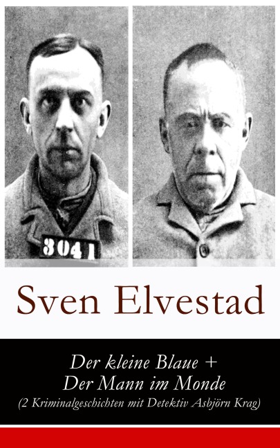 Der kleine Blaue + Der Mann im Monde (2 Kriminalgeschichten mit Detektiv Asbjörn Krag) - Sven Elvestad