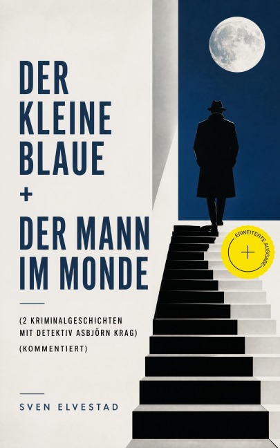 Der kleine Blaue + Der Mann im Monde (2 Kriminalgeschichten mit Detektiv Asbjörn Krag) (Kommentiert) - Sven Elvestad
