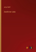 Cover-Bild zum Titel 'Zweifel der Liebe' von 'Julius Wolff'
