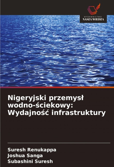 Nigeryjski przemys¿ wodno-¿ciekowy: Wydajno¿¿ infrastruktury - Suresh Renukappa, Joshua Sanga, Subashini Suresh