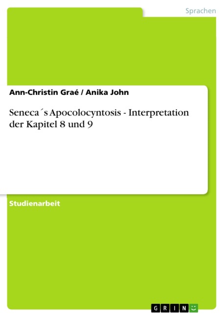 Seneca¿s Apocolocyntosis - Interpretation der Kapitel 8 und 9 - Ann-Christin Graé, Anika John