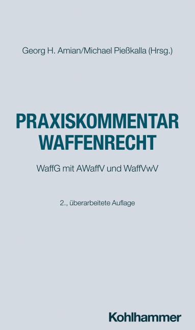 Praxiskommentar Waffenrecht - Jan-Friedrich Bruckermann, Gregor Hugenroth, Anne Paschke, Klas Weber, Kai König