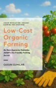 Cover-Bild zum Titel 'The Low-Cost JADAM Revolution: Organic Farming for Everyone' von 'Gugun Gumilar'
