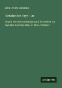 Cover-Bild zum Titel 'Histoire des Pays-Bas' von 'Jean Hérard Janssens'
