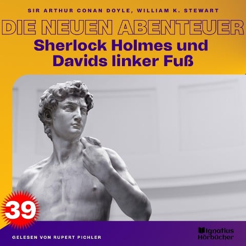 Sherlock Holmes und Davids linker Fuß (Die neuen Abenteuer, Folge 39) - Arthur Conan Doyle, William K. Stewart