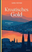 Cover-Bild zum Titel 'Kroatisches Gold' von 'Sara Novak'