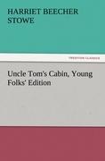Uncle Tom's Cabin, Young Folks' Edition - Harriet Beecher Stowe