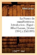 Cover-Bild zum Titel 'La France Du Massif-Intérieur. Introduction. (Signé Alfred Leroux. [Février 1894].) (Éd.1895)' von 'Sans Auteur'