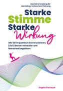 Cover-Bild zum Titel 'Starke Stimme, Starke Wirkung' von 'Angela Kiemayer, Joachim Claucig'