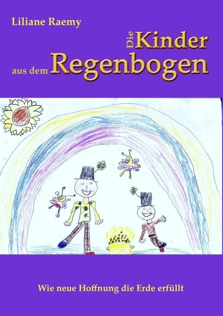 Die Kinder aus dem Regenbogen - Liliane Raemy