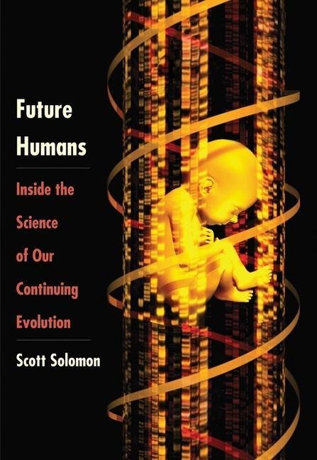 Future Humans - Scott Solomon